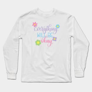 Everything will be Okay Long Sleeve T-Shirt